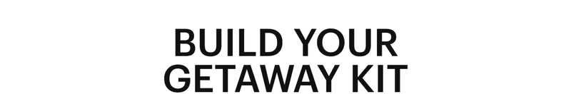 Build you getaway kit