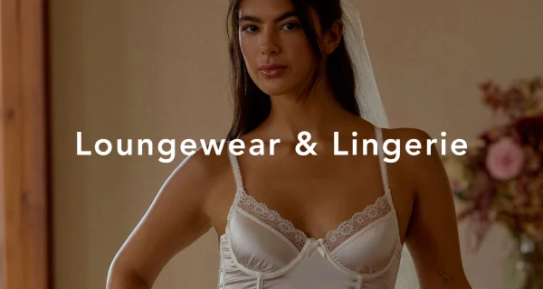 Loungewear & Lingerie
