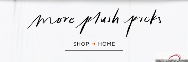 more plush picks. shop home.
