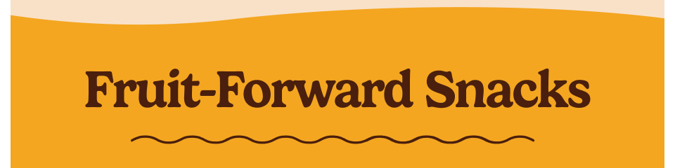 Fruit-Forward Snacks