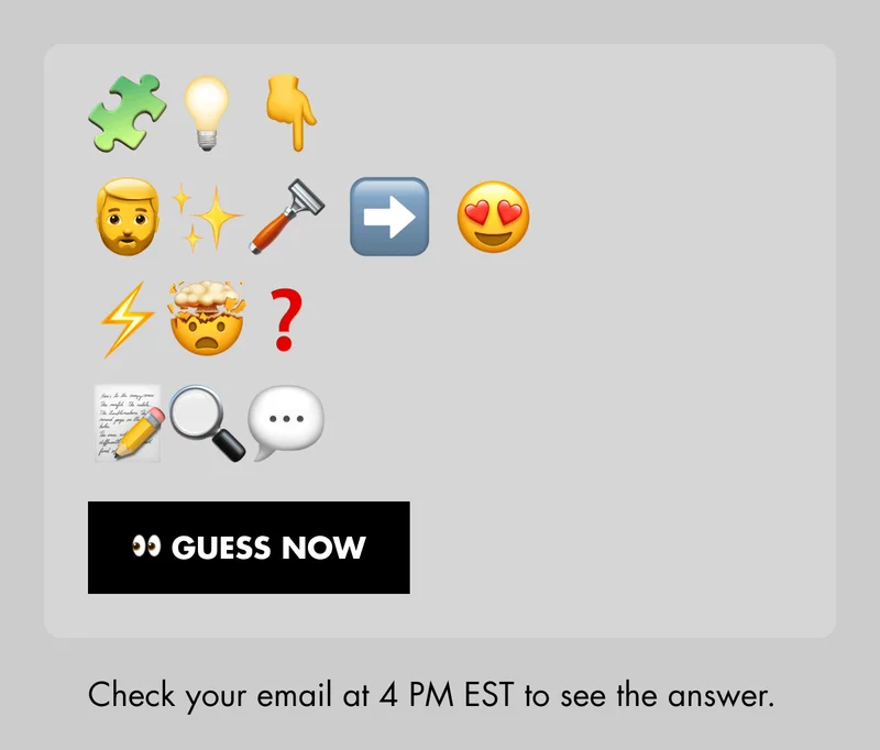 🧩💡👇 🧔♂️✨🪒➡️ 😍 ⚡️🤯❓ 📝🔍💬👀 GUESS NOW. Check your email at 4 PM EST to see the answer.
