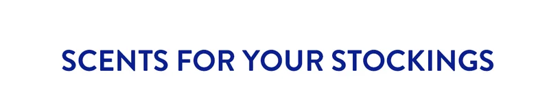 SCENTS FOR YOUR STOCKINGS