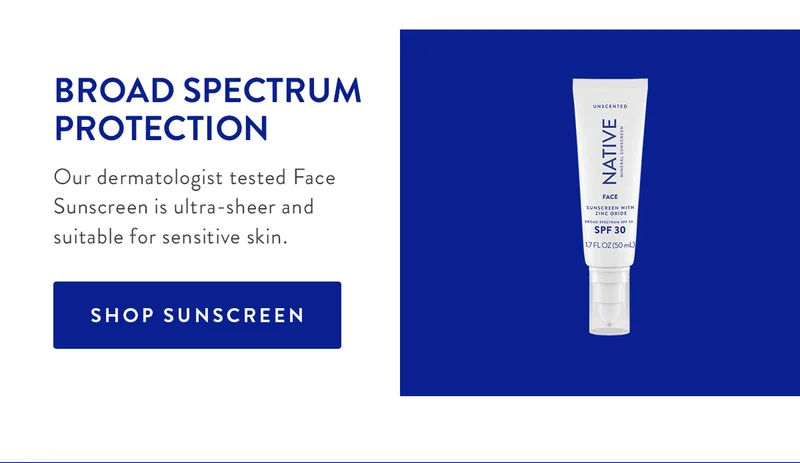 BROAD SPECTRUM PROTECTION | Our dermatologist tested Face Sunscreen is ultra-sheer and suitable for sensitive skin. | SHOP SUNSCREEN