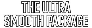 The Ultra Smooth Package