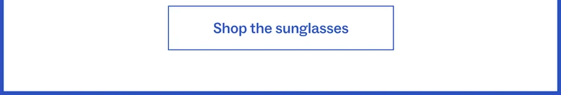Shop the sunglasses