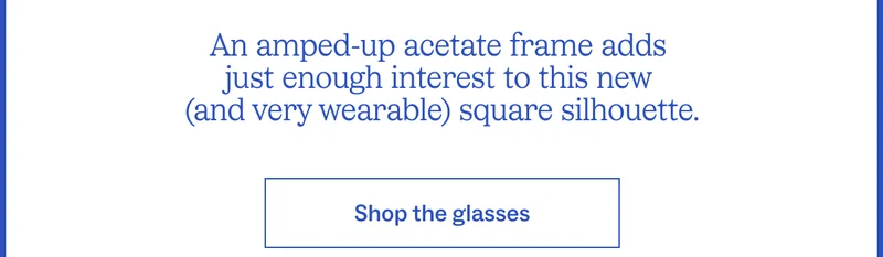 Shop the glasses