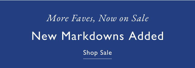 More Faves, Now on Sale New Markdowns Added Shop Sale
