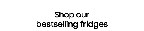 Shop our bestselling fridges