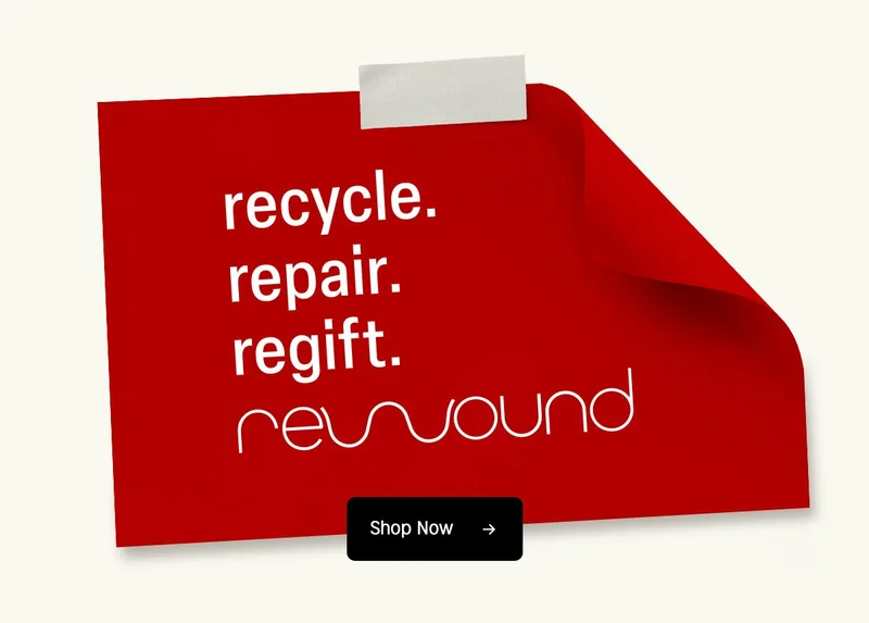 recyle. repair. regift. rewound | Shop Now