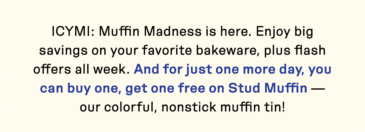 Just one more day for BOGO Stud Muffin