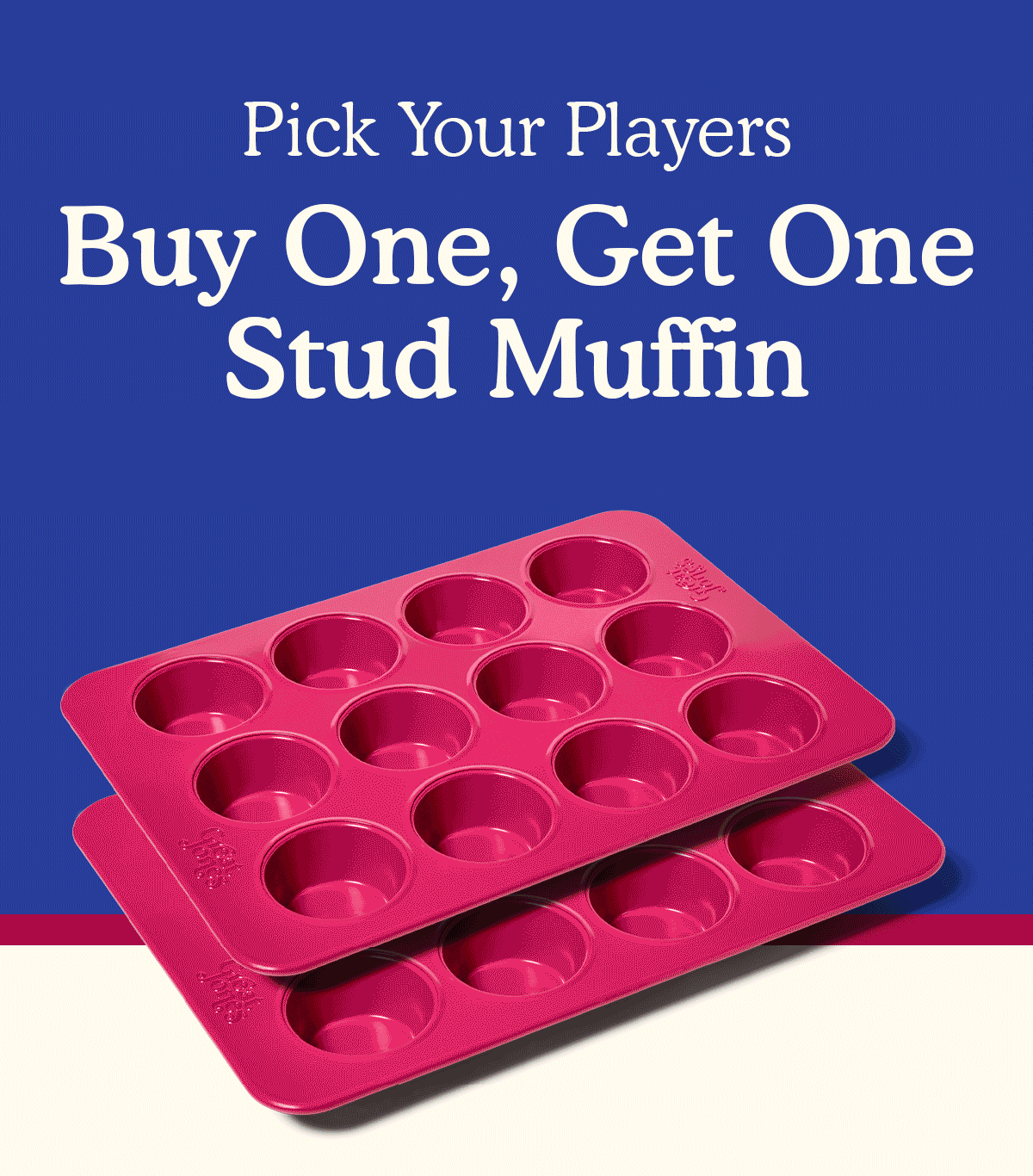 Pick your players - buy one, get one Stud Muffin