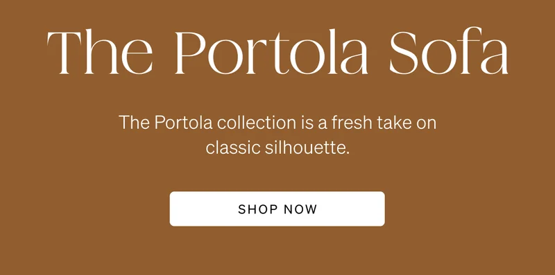 Shop the Portola Collection