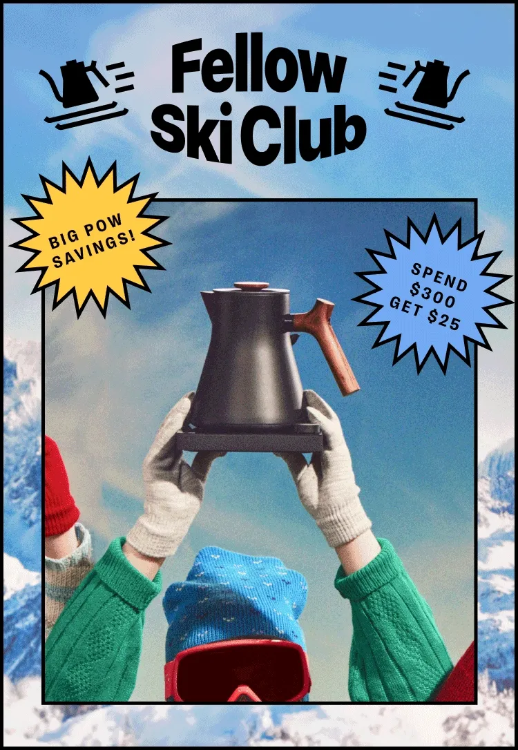 Fellow Ski Club! Big pow savings: spend $300, get $25