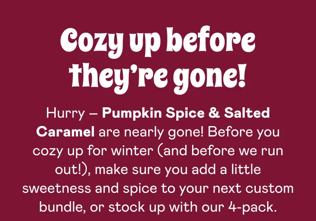 Cozy up before they're gone!