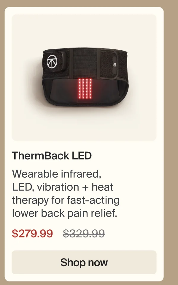 ThermBack LED | Wearable infrared, LED, vibration + heat therapy for fast-acting lower back pain relief. | $279.99 | Shop now
