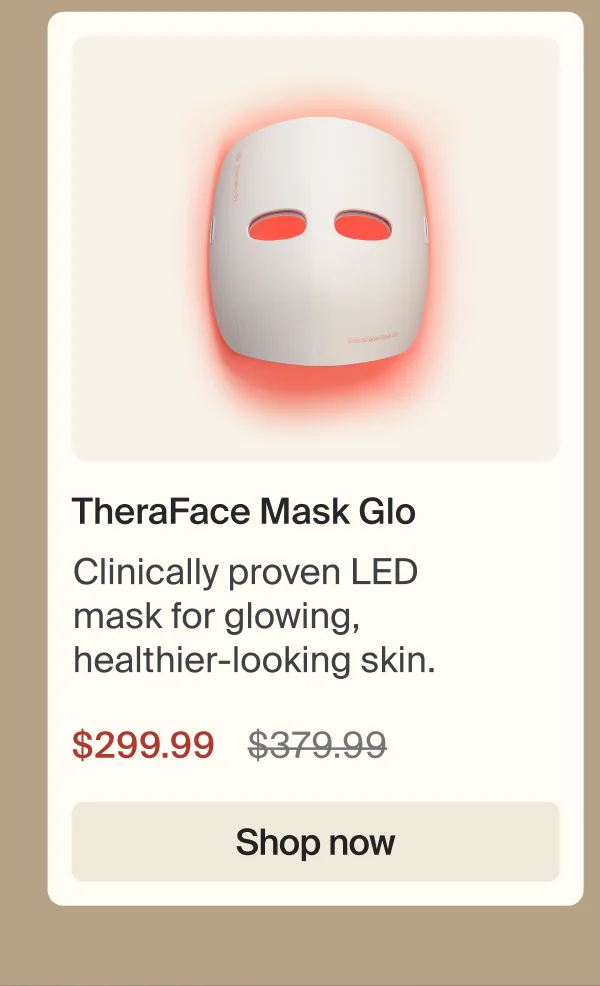 TheraFace Mask Glo | Clinically proven LED mask for glowing, healthier-looking skin.&nbsp;| $299.99 | Shop now