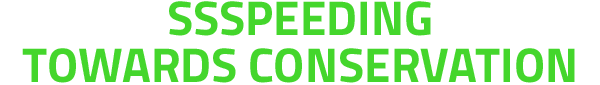 SPEEDING TOWARDS CONSERVATION