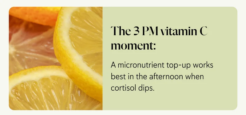 The 3 PM vitamin C moment:  A micronutrient top-up works best in the afternoon when cortisol dips.