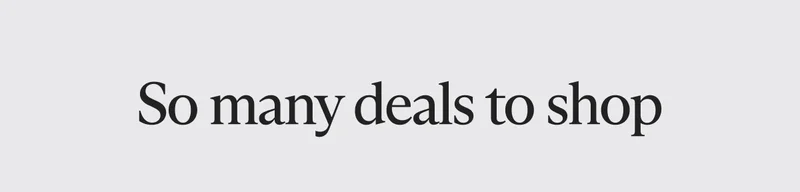 So many deals to shop