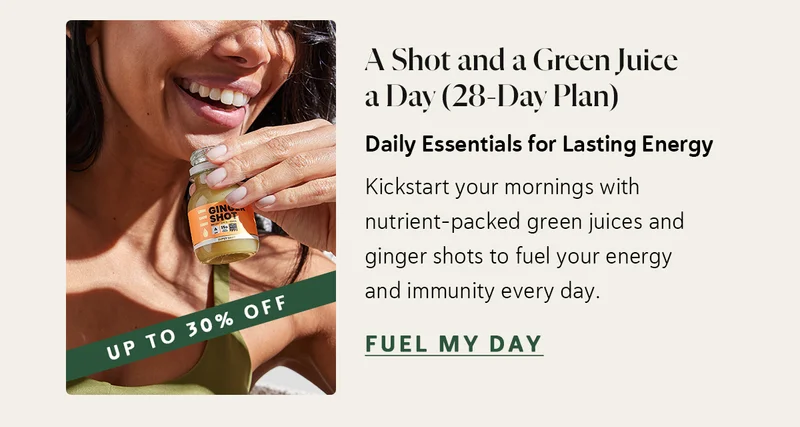 A Shot and a Green Juice a Day (28-Day Plan) Daily Essentials for Lasting Energy Kickstart your mornings with nutrient-packed green juices and ginger shots to fuel your energy and immunity every day.