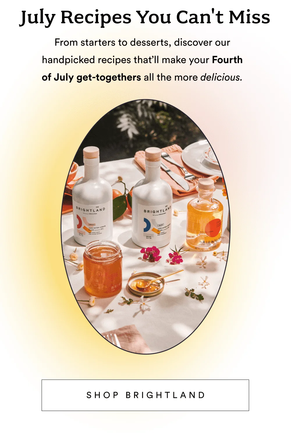 July Recipes You Can't Miss [ Shop Brightland ]