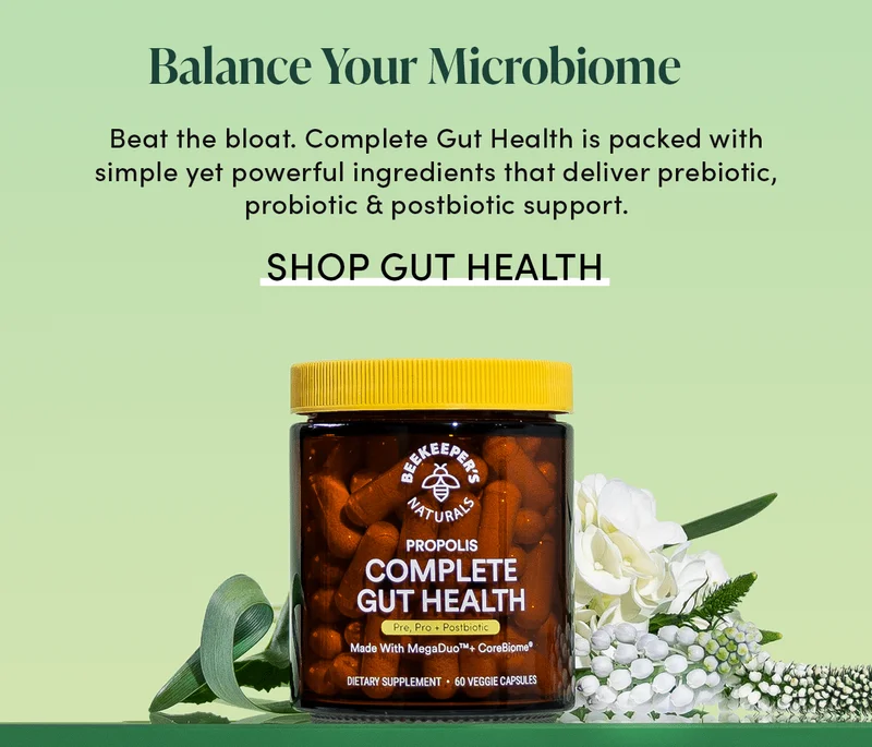 ✔️ Balance Your Microbiome    Beat the bloat. Complete Gut Health is packed with simple yet powerful ingredients that deliver prebiotic, probiotic & postbiotic support.