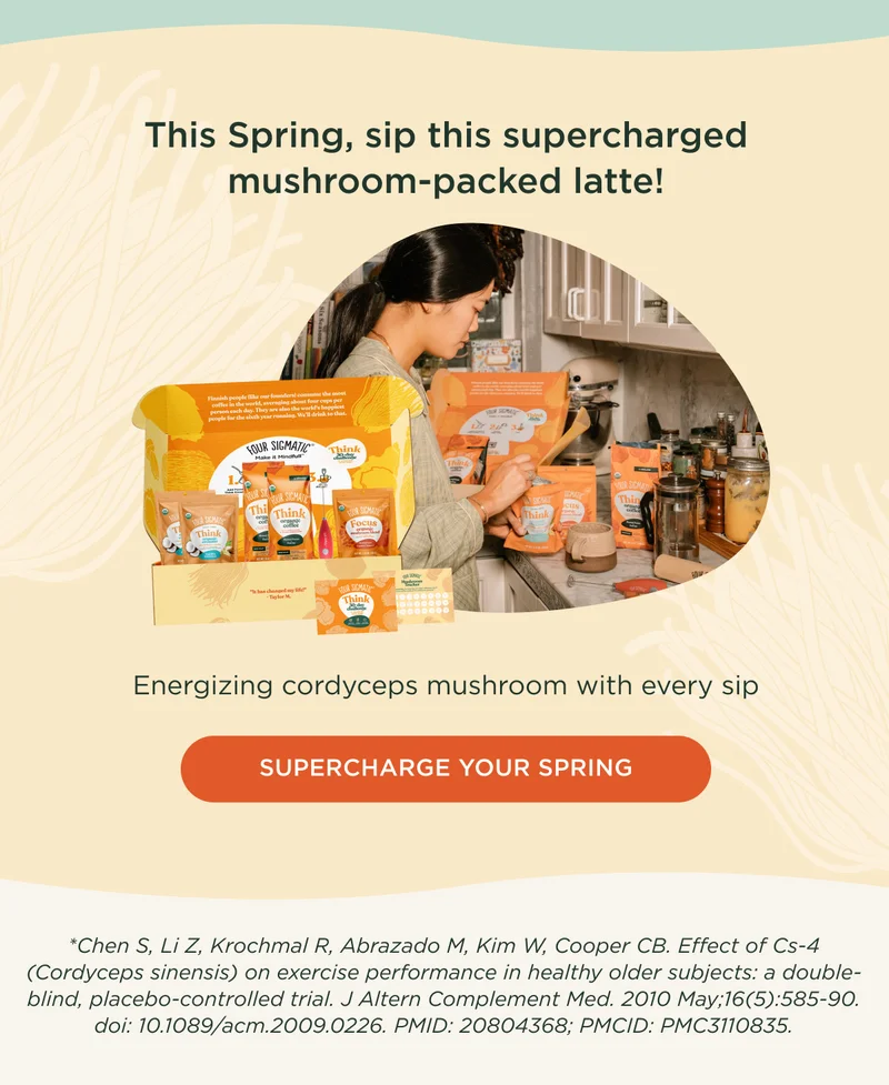 This Spring, sip this supercharged mushroom-packed latte! Energizing cordyceps mushroom with every sip - SUPERCHARGE YOUR SPRING - *Chen S, Li Z, Krochmal R, Abrazado M, Kim W, Cooper CB. Effect of Cs-4 (Cordyceps sinensis) on exercise performance in healthy older subjects: a double-blind, placebo-controlled trial. J Altern Complement Med. 2010 May;16(5):585-90. doi: 10.1089/acm.2009.0226. PMID: 20804368; PMCID: PMC3110835.