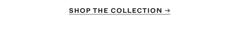 Shop the Collection