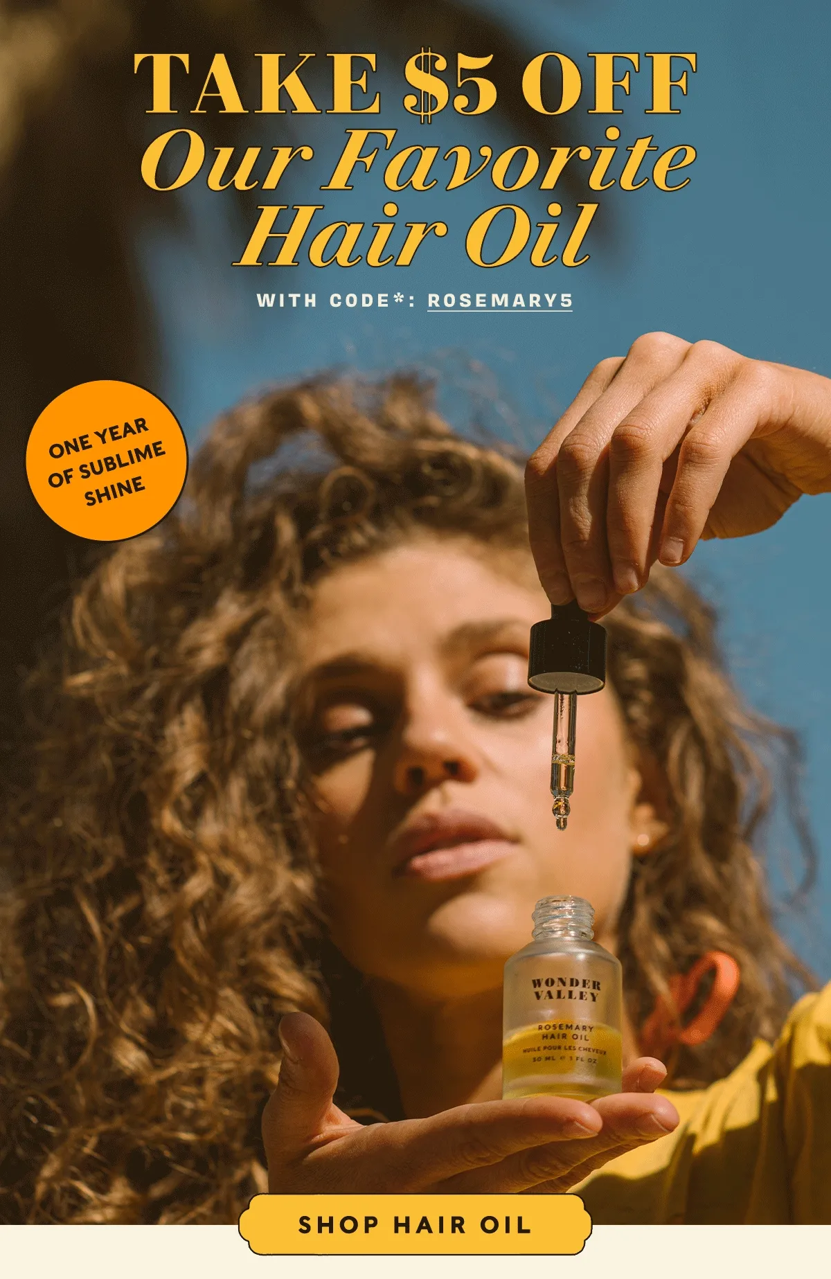 TAKE $5 OFF OUR FAVORITE HAIR OIL  with code*: ROSEMARY5 SHOP HAIR OIL