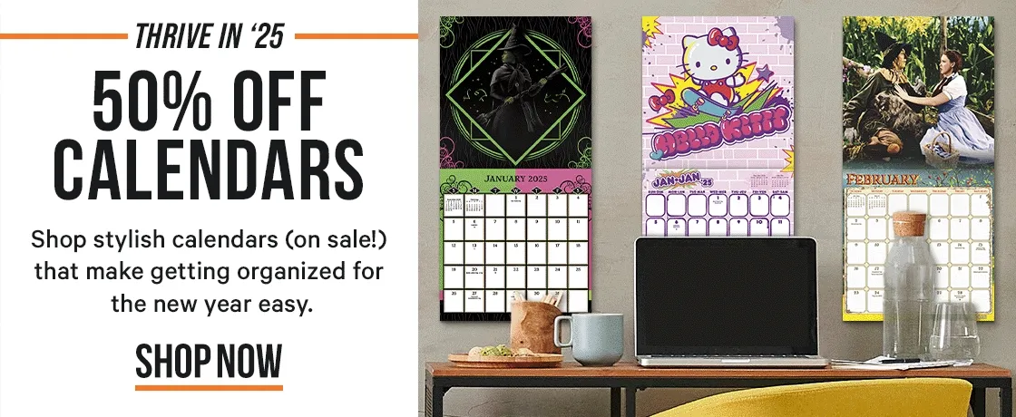 Thrive in '25 - 50% OFF Calendars that make getting organized for the new year easy.