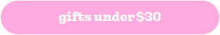 GIFTS UNDER $30