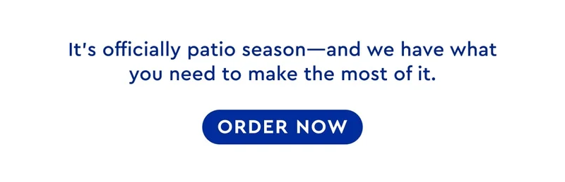 It's officially patio season here's what you need to make the most of it.