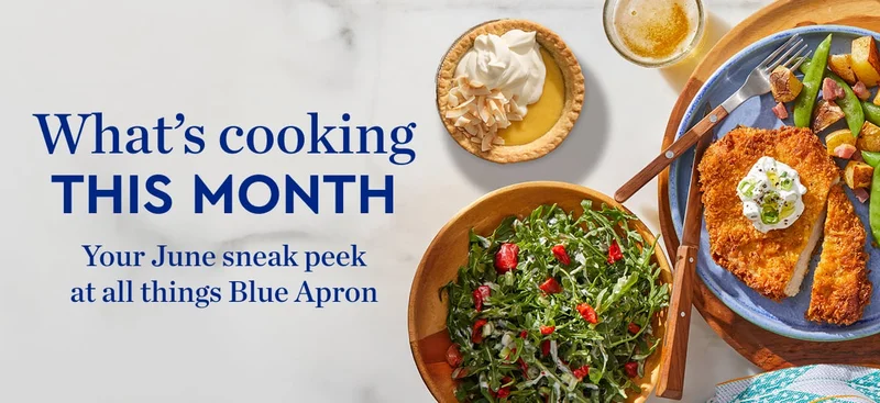 What’s cooking THIS MONTH | Your June sneak peek at all things Blue Apron