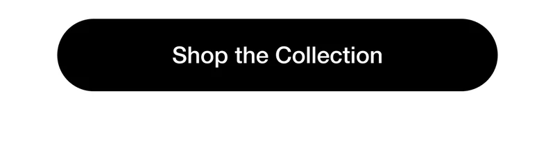 Shop the Collection