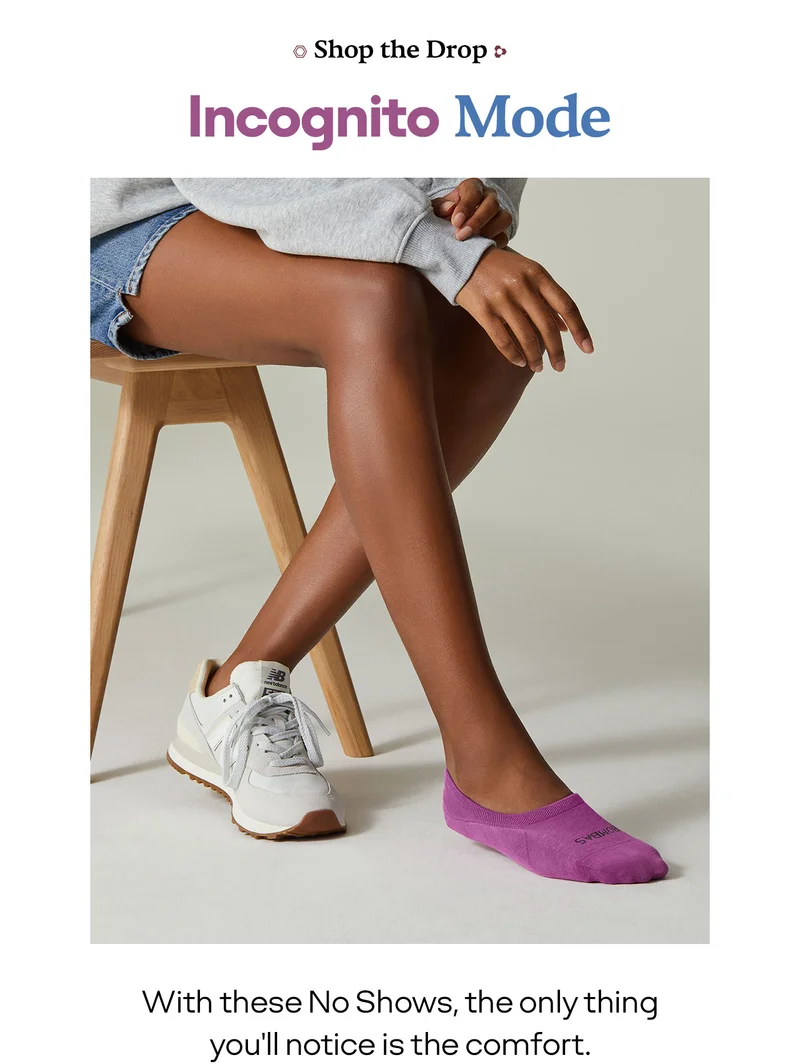 Incognito Mode | With these No Shows, the only thing you'll notice is the comfort.