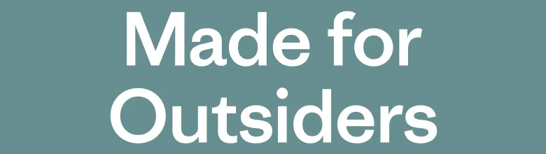 Made for Outsiders