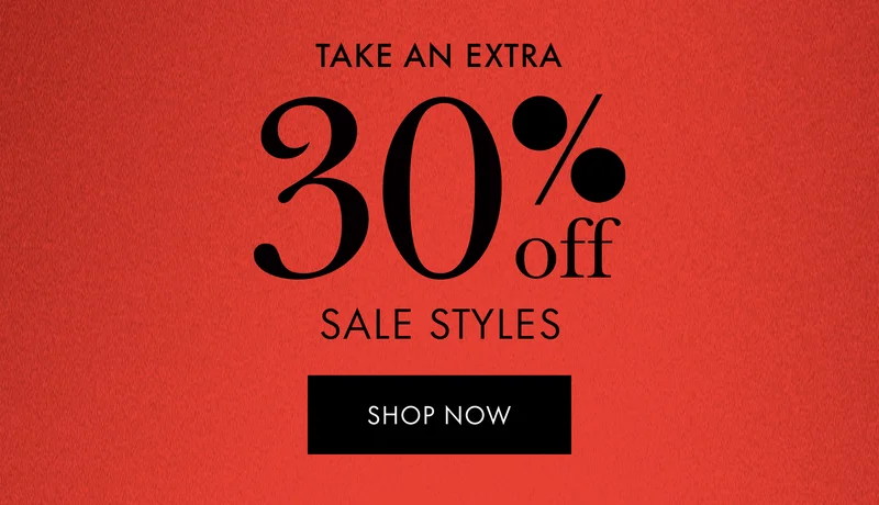Take an extra 30% off sale styles. SHOP NOW