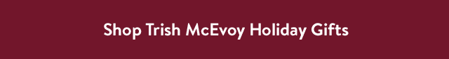 Shop Trish McEvoy Holiday Gifts