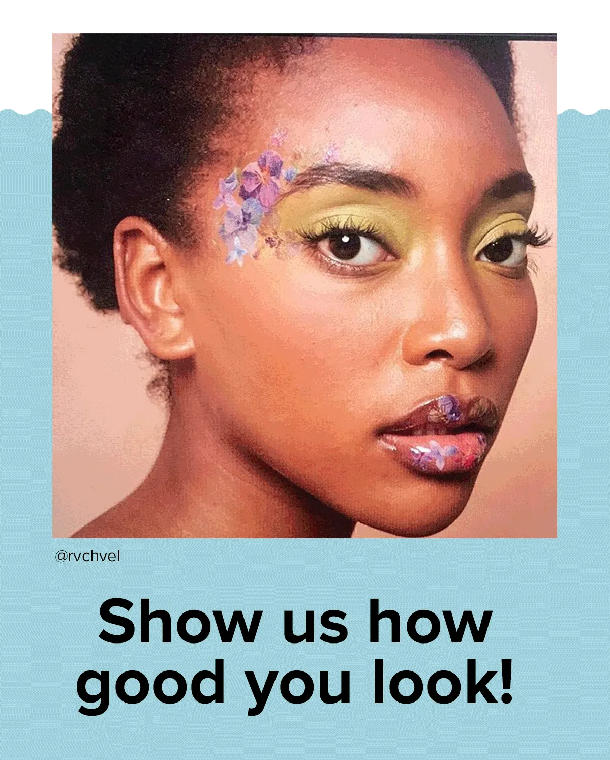 Show us how good you look!
