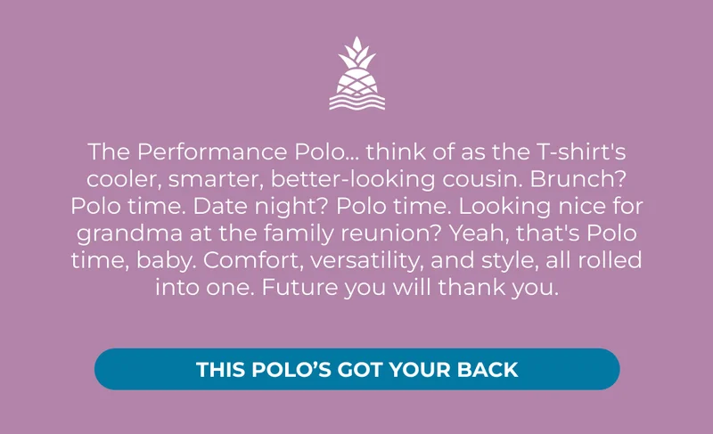 THIS POLO'S GOT YOUR BACK