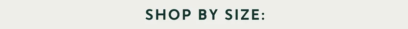 Shop by Size: