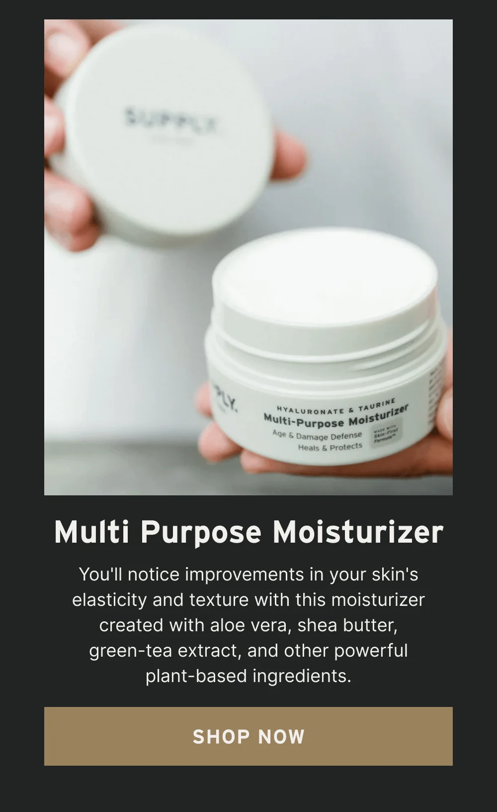 Multi Purpose Moisturizer [ Shop Now ]