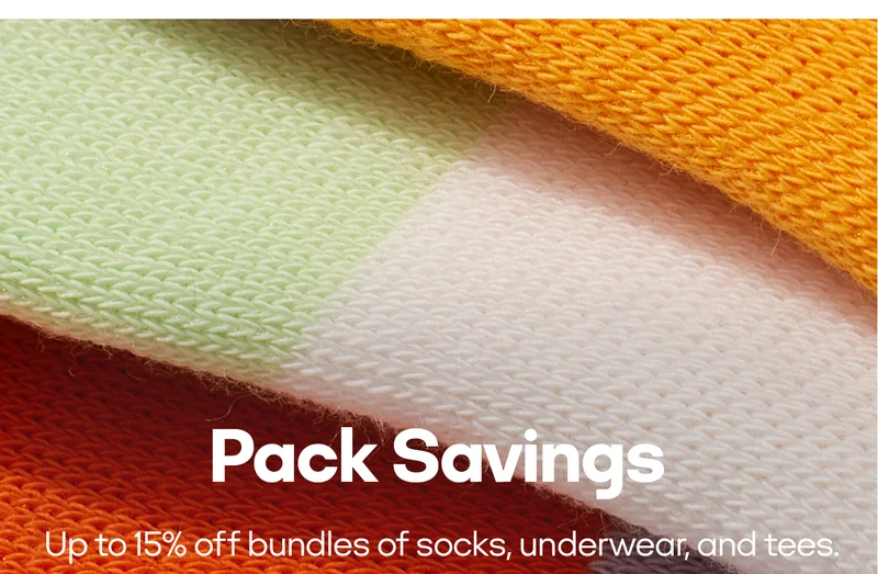 Pack Savings | Up to 15% oof bundles of socks, underwear, and tees.