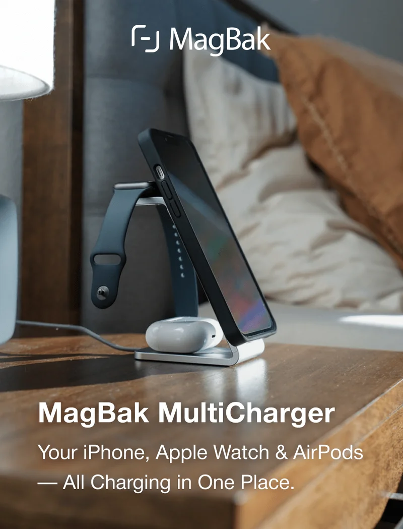 MagBak MultiCharger Your iPhone, Apple Watch & AirPods — All Charging in One Place. Say goodbye to messy cables and cluttered nightstands. The MultiCharger is the ultimate 3-in-1 charging solution for all your Apple devices.