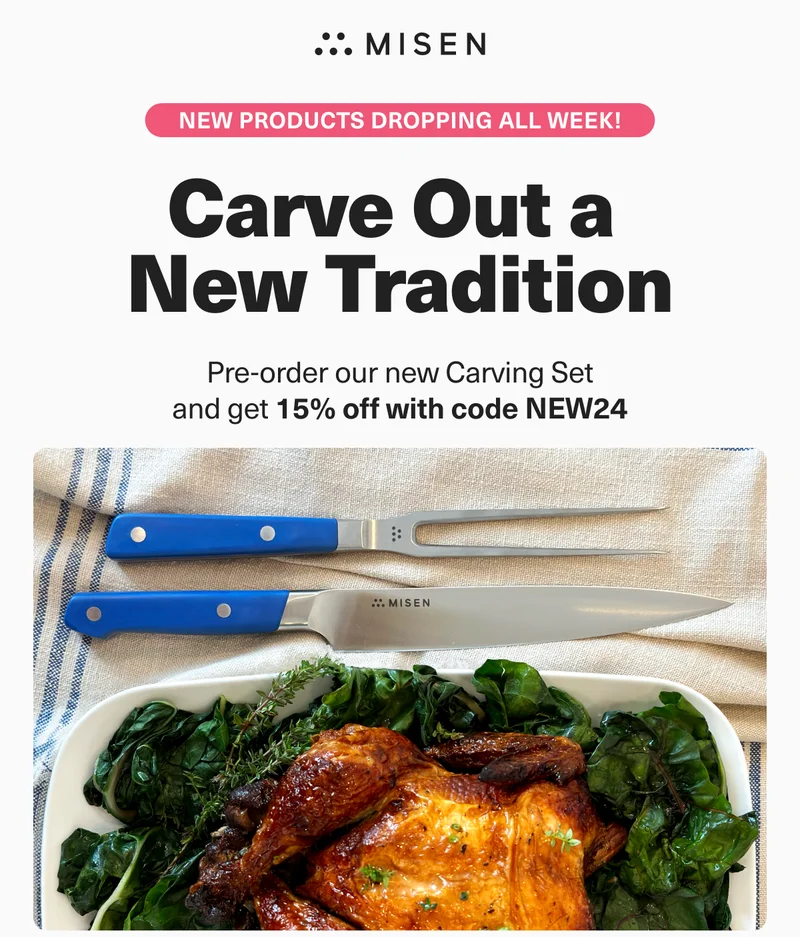 Misen. New products dropping all week! Carve Out a New Tradition. Pre-order our new Carving Set and get 15% off with code discount code.