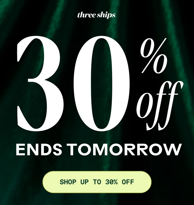30% off Ends Tomorrow