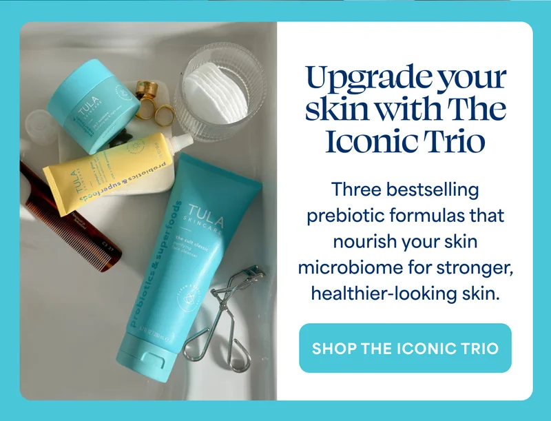 Upgrade your skin with The Iconic Trio Three bestselling prebiotic formulas that nourish your skin microbiome for stronger, healthier-looking skin. SHOP THE ICONIC TRIO