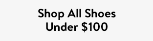 Shop All Shoes Under $100