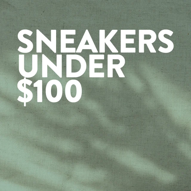 SNEAKERS UNDER $100