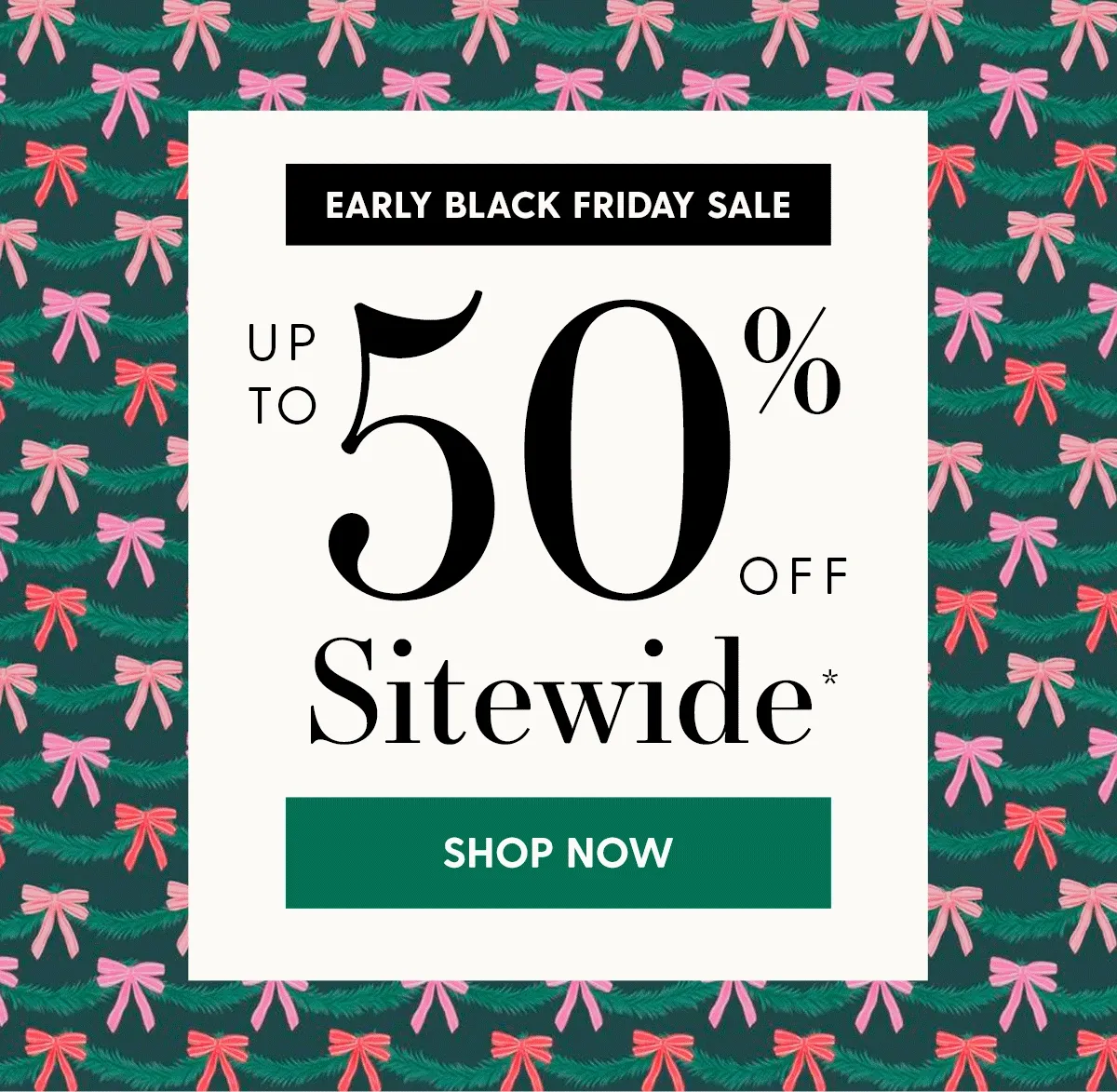 Early Black Friday Sale | Up to 50% Off Sitewide* | Shop Now